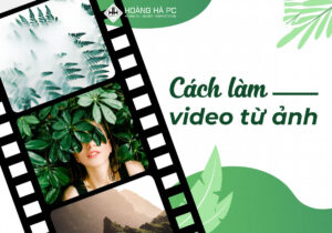 Cách làm video từ hình ảnh