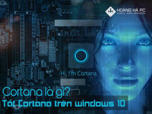 Tổng quan về Cortana và những lợi ích cơ bản